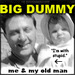 big dummy  --  me & my old man