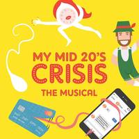 My Mid 20's Crisis The Musical 