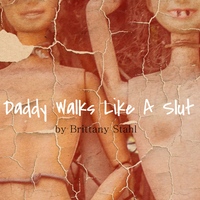 Daddy Walks Like A Slut