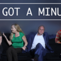 Got A Minute? (The Spoken Opera of Life)