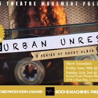 Urban Theatre Movement Presents: Urban Unrest 