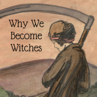 Why We Become Witches