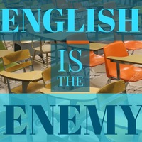 English is the Enemy