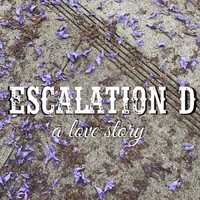 Escalation D: A Love Story