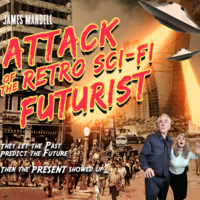 Attack of the Retro Sci-Fi Futurist
