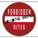 forbidden rites: exploring issues