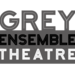 Grey Ensemble Theatre